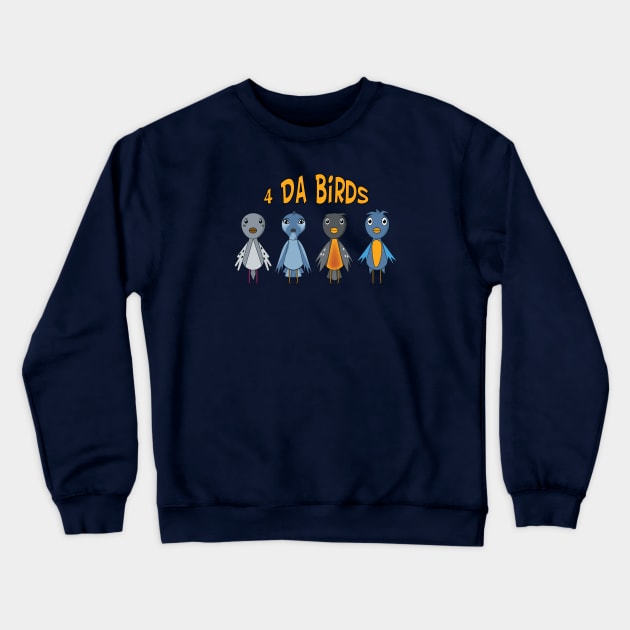 4 Da Birds & Logo Crewneck Sweatshirt by TommyArtDesign